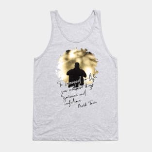 To Succeed In Life You Need Two Things Ignorance And Confidence - Impactful Tank Top
